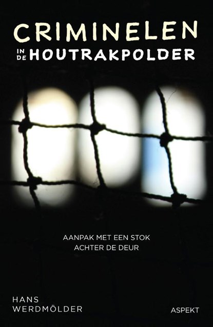 Criminelen in de Houtrakpolder, Hans Werdmölder - Paperback - 9789463388702