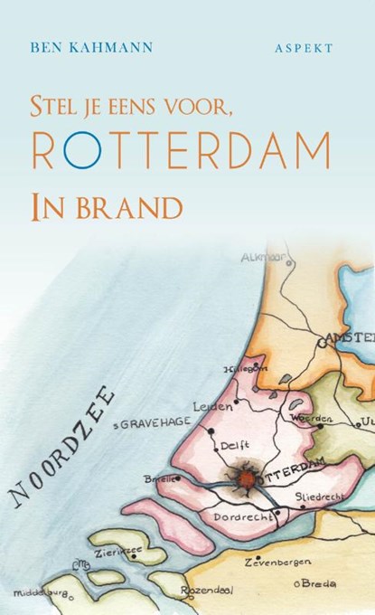 Stel je eens voor Rotterdam in brand, Ben Kahmann - Paperback - 9789463388887