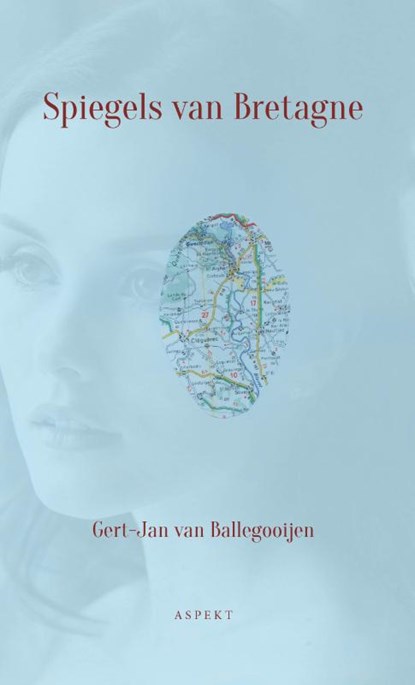 Spiegels van Bretagne, Gert-Jan van Ballegooijen - Paperback - 9789463388917