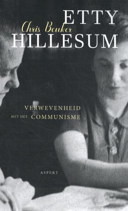Etty Hillesum, verwevenheid met het communisme, Chris Beuker - Paperback - 9789463388993