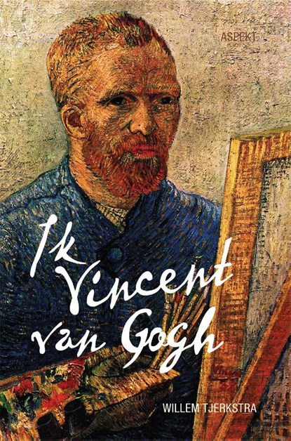 Ik Vincent van Gogh, Willem Tjerkstra - Paperback - 9789463389112