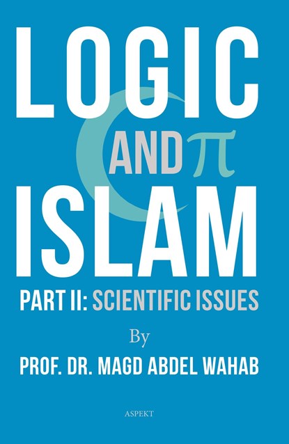 Part 2: scientific issues / Logic and Islam, Magd Abdel Wahab - Ebook - 9789463389167