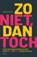 Zo niet, dan toch, Sjoerd van der Niet - Paperback - 9789463402866