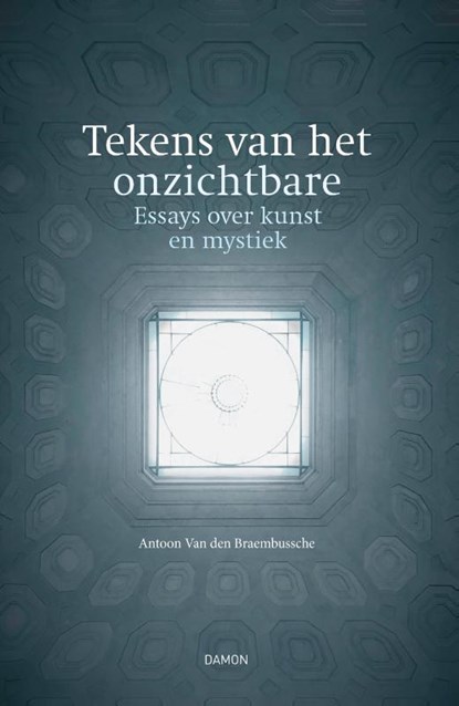 Tekens van het onzichtbare, Antoon Van den Braembussche - Paperback - 9789463402958