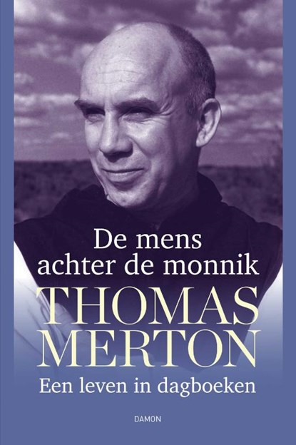 De mens achter de monnik, Thomas Merton - Paperback - 9789463403511