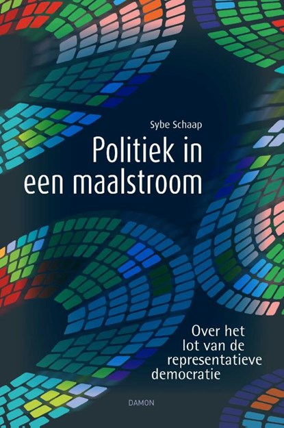 Politiek in een maalstroom, Sybe Schaap - Paperback - 9789463403528