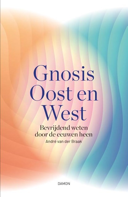 Gnosis Oost en West, André van der Braak - Paperback - 9789463403870