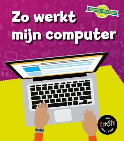 Zo werkt mijn computer, Ben Hubbard - Gebonden - 9789463410564