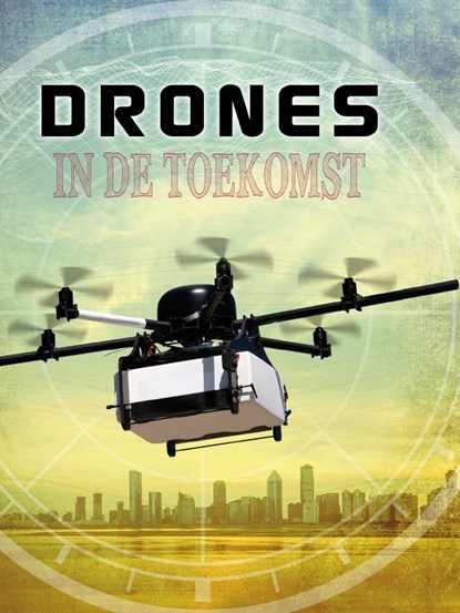 Drones in de toekomst, Amie Jane Leavitt - Gebonden - 9789463411066