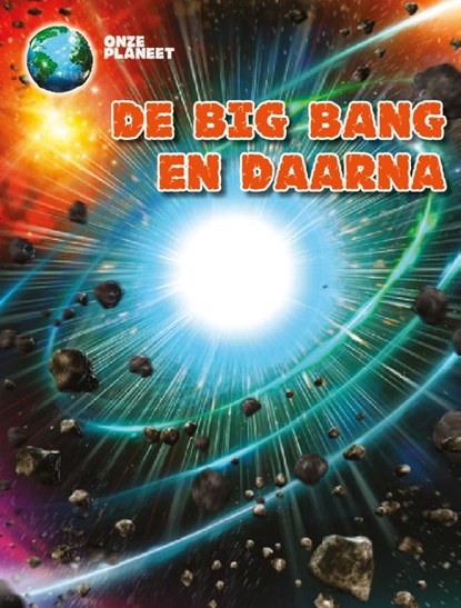 De Big Bang en daana, Michael Bright - Gebonden - 9789463412117