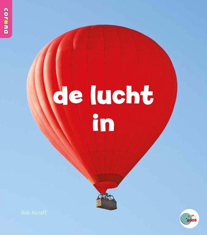 de lucht in, Rob Alcraft - Paperback - 9789463413022