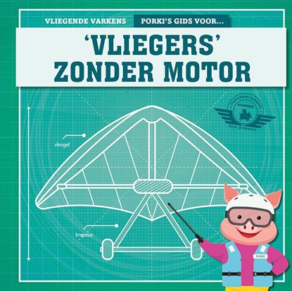 Porki's gids voor 'vliegers' zonder motor, Kirsty Holmes - Gebonden - 9789463414715