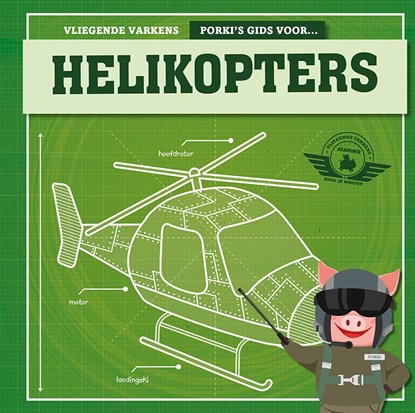 Porki's gids voor helikopters, Kirsty Holmes - Gebonden - 9789463414722