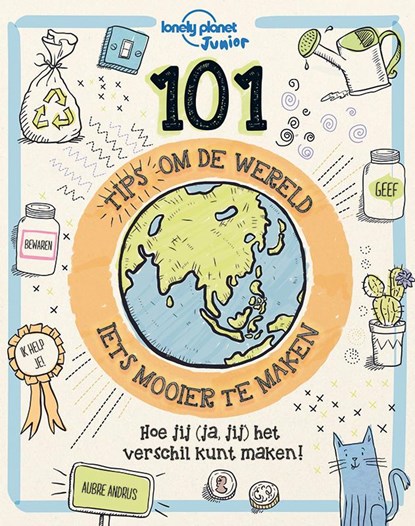 101 Tips om de Wereld (iets) mooier te maken, Aubre Andrus - Gebonden - 9789463415019