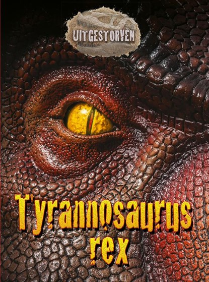 Tyrannosaurus Rex, Dougal Dixon - Gebonden - 9789463415552