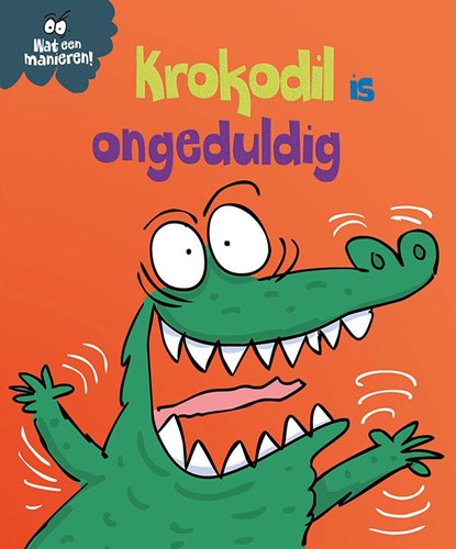 Krokodil is ongeduldig, Sue Graves - Gebonden - 9789463416016