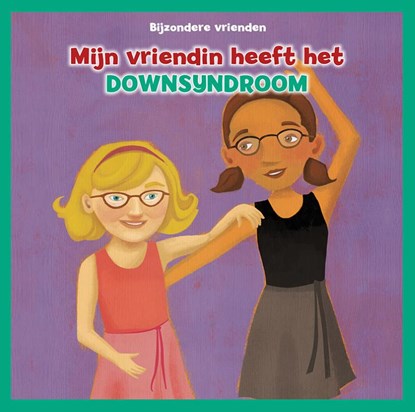 Mijn vriendin heeft het downsyndroom, Amanda Tourville - Gebonden - 9789463416481