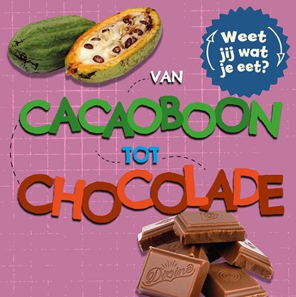 Van cacaoboon tot chocolade, Sarah Ridley - Gebonden - 9789463416931