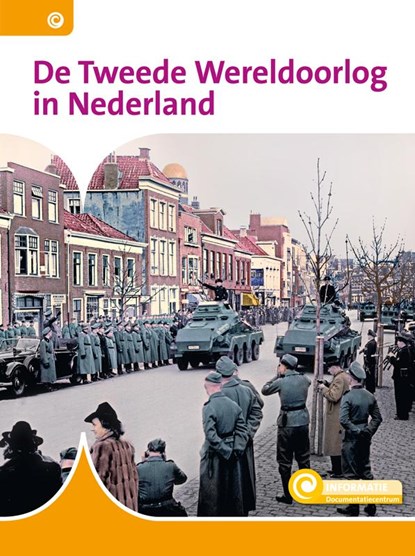 De Tweede Wereldoorlog in Nederland, Karin van Hoof - Gebonden - 9789463417983
