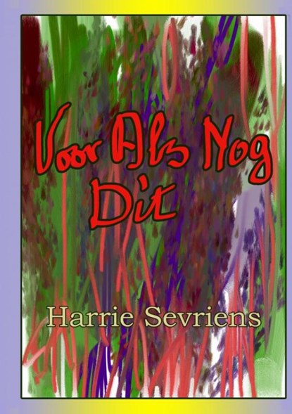 Voor als nog dit, Harrie Sevriens - Paperback - 9789463420136