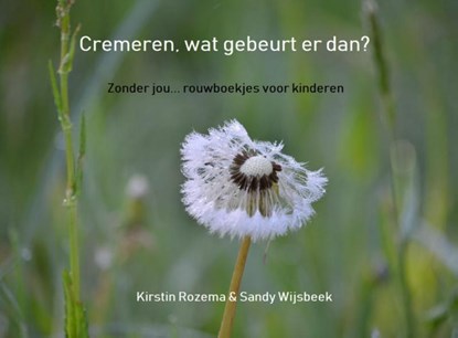 Cremeren, wat gebeurt er dan?, Kirstin Rozema & Sandy Wijsbeek - Paperback - 9789463421034