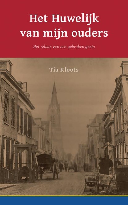 Het Huwelijk van mijn ouders, Tia Kloots - Paperback - 9789463422161