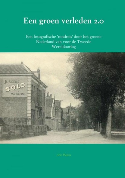 Een groen verleden 2.0, Arie Pieters - Paperback - 9789463422734