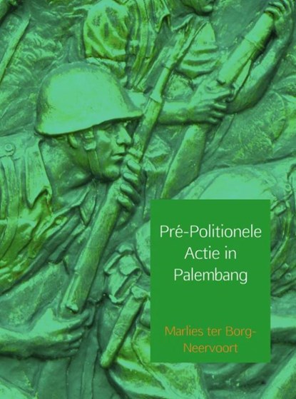 Pré-politionele actie in Palembang, Marlies ter Borg-Neervoort - Paperback - 9789463422895