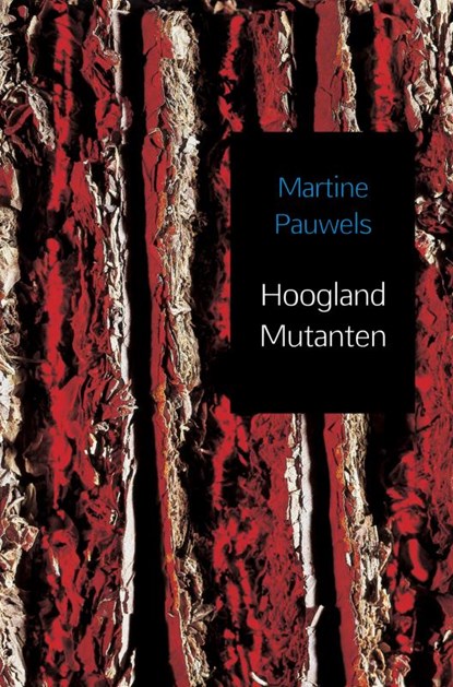 Hoogland mutanten, Martine Pauwels - Paperback - 9789463422970