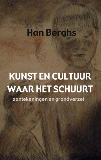 Kunst en cultuur waar het schuurt, Han Berghs - Paperback - 9789463425100