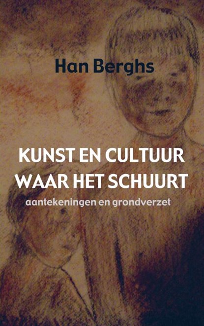 Kunst en cultuur waar het schuurt, Han Berghs - Paperback - 9789463425100