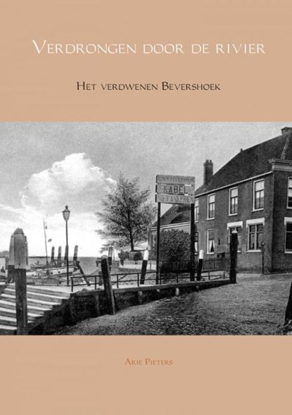 Verdrongen door de rivier, Arie Pieters - Paperback - 9789463425452