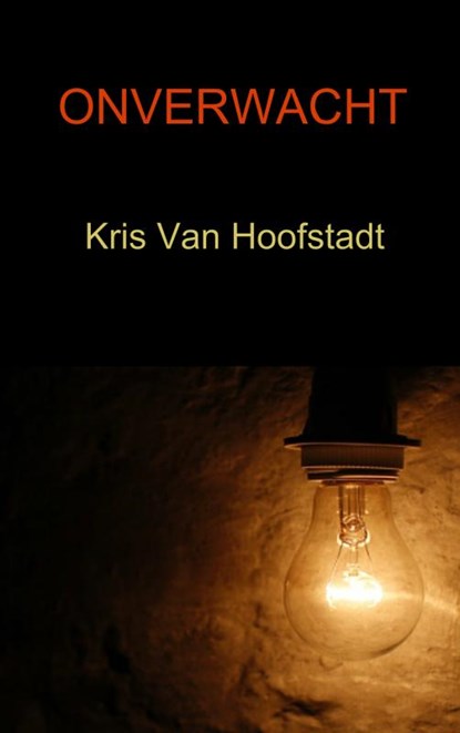 Onverwacht, Kris Van Hoofstadt - Paperback - 9789463425575
