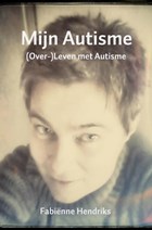 Mijn autisme | Fabiënne Hendriks | 