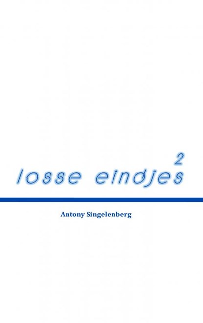 Losse eindjes 2, Antony Singelenberg - Paperback - 9789463426510