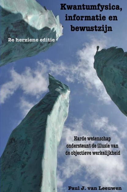 Kwantumfysica, informatie en bewustzijn, Paul J. van Leeuwen - Ebook EPUB - 9789463427036