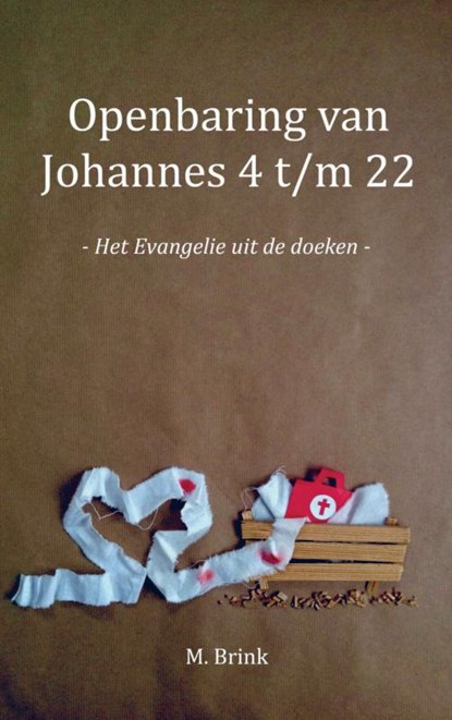 Openbaring van Johannes 4 t/m 22, M. Brink - Paperback - 9789463427081