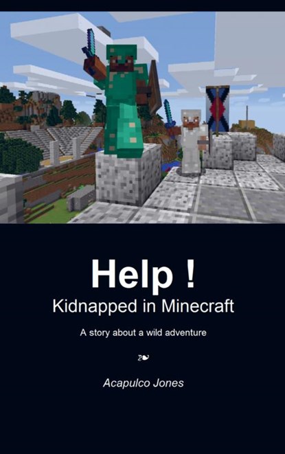 Help ! Kidnapped in Minecraft, Acapulco Jones - Paperback - 9789463427579