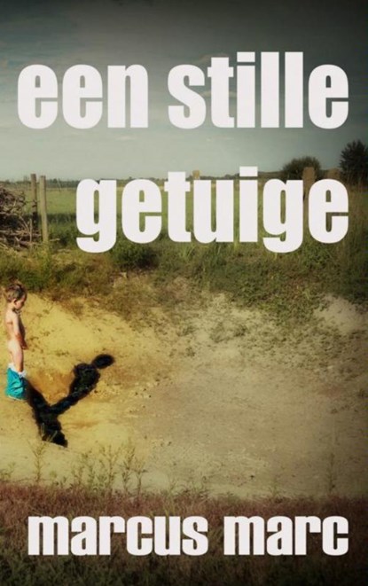 Een stille getuige, Marcus Marc - Paperback - 9789463428750