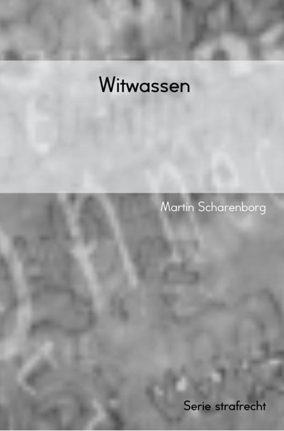 Witwassen, Martin Scharenborg - Paperback - 9789463428859