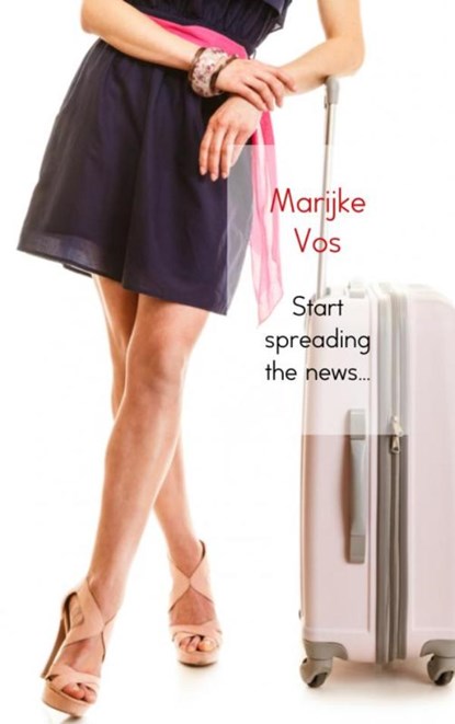 Start spreading the news..., Marijke Vos - Ebook EPUB - 9789463429047