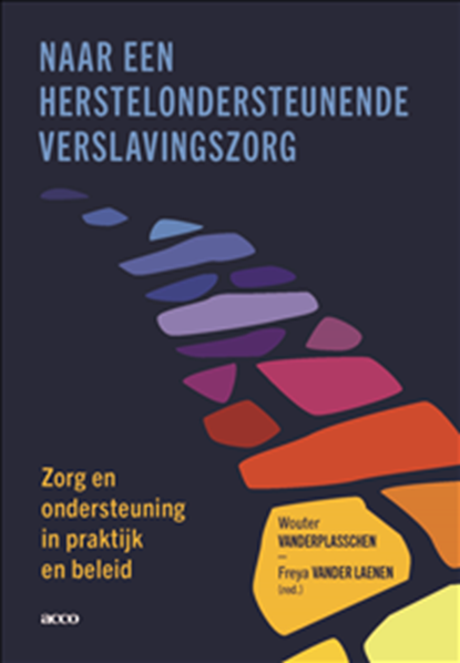 Naar een herstelondersteunende verslavingszorg, Wouter Vanderplasschen ; Freya Vander Laenen - Paperback - 9789463441094