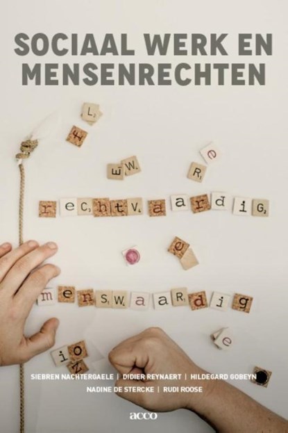 Sociaal werk en mensenrechten, Siebren Nachtergaele ; Didier Reynaert ; Hildegard Gobeyn ; Nadine de Stercke ; Rudi Roose - Paperback - 9789463441247