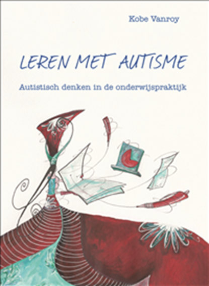 Leren met autisme, Kobe Vanroye ; Zoë Elsen - Paperback - 9789463442008
