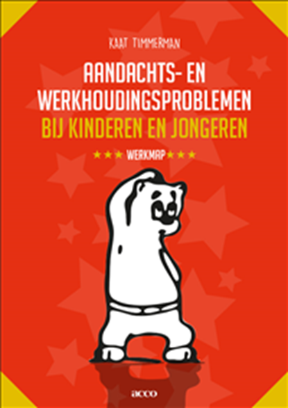 Aandachts- en werkhoudingsproblemen bij kinderen en jongeren Werkmap, Kaat Timmerman - Paperback - 9789463442404