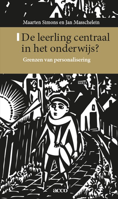 De leerling centraal in het onderwijs, Maarten Simons ; Jan Masschelein - Paperback - 9789463442466