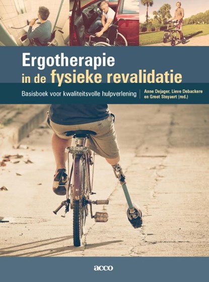 Ergotherapie in de fysieke revalidatie, Anne Dejager ; Lieve Debackere ; Greet Steyaert - Paperback - 9789463447065