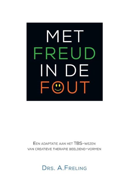 Met Freud in de fout, Antonia Freling - Paperback - 9789463450164