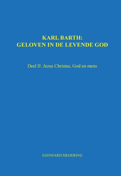 Karl Barth: Geloven in de levende god, Eginhard Meijering - Paperback - 9789463450492