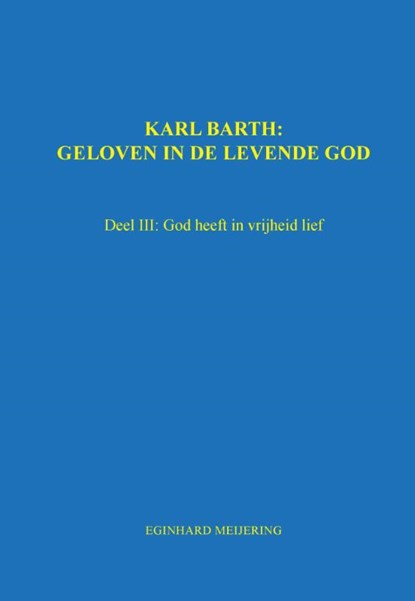 Karl Barth: Geloven in de levende god 3, E.P. Meijering - Paperback - 9789463450676